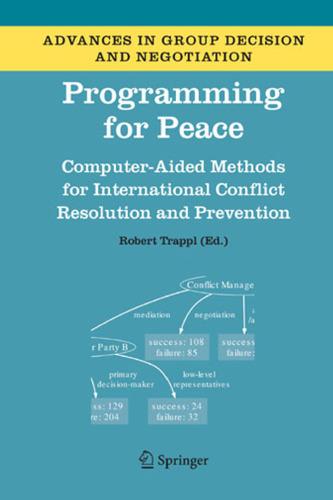 خرید و دانلود نسخه کامل کتاب Programming for Peace : Computer-Aided Methods for International Conflict Resolution and Prevention (Advances in Group Decision and Negotiation)