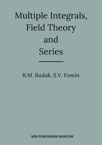 خرید و دانلود نسخه کامل کتاب Multiple integrals, field theory and series: an advanced course in higher mathematics