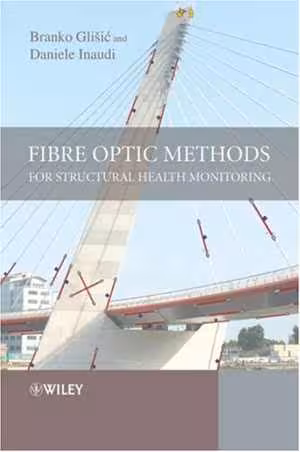 󾕇 دانلود کتاب FIBre Optic Methods For Structural Health Monitoring, 2008 - دانلود کتاب های دانشگاهی