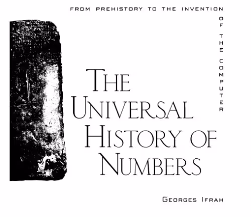 خرید و دانلود نسخه کامل کتاب The Universal History of Numbers: From Prehistory to the Invention of the Computer