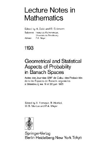 خرید و دانلود نسخه کامل کتاب Geometrical and Statistical Aspects of Probability in Banach Spaces: Actes des Journées SMF de Calcul des Probabilités dans les Espaces de Banach, organisées à Strasbourg les 19 et 20 juin 1985