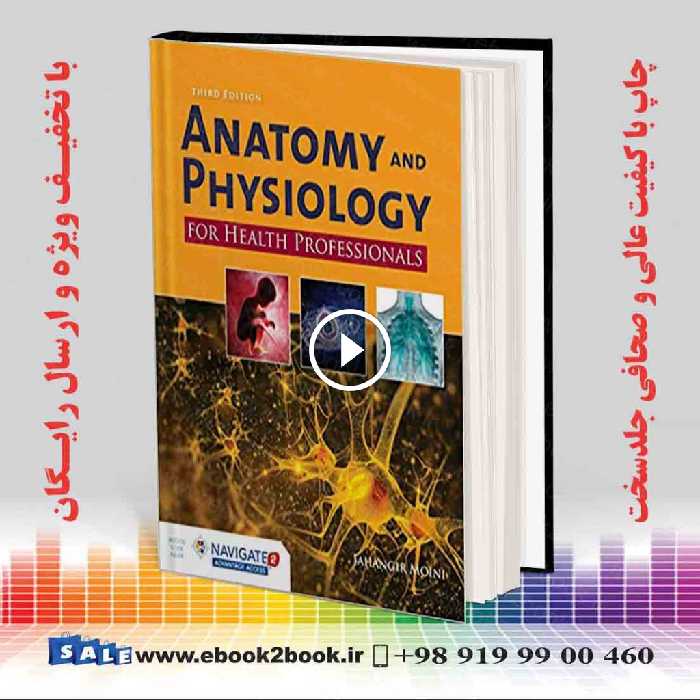 Anatomy and Physiology for Health Professionals 3rd Edition