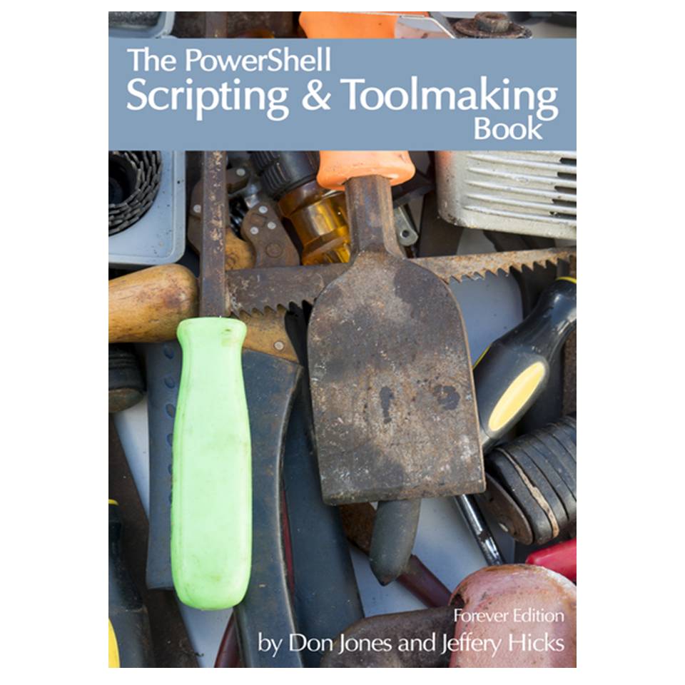 کتاب The Powershell Scripting & Toolmaking Book اثر Don Jones and Jeffrey Hicks انتشارات مؤلفین طلایی