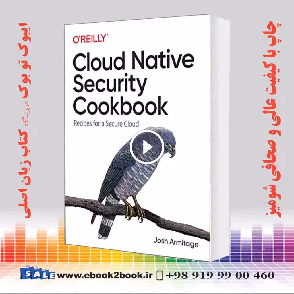 Cloud Native Security Cookbook : Recipes for a Secure Cloud