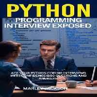 خرید و دانلود نسخه کامل کتاب Python Programming Interviews Exposed: Ace Your Python Coding Interviews With Confidence (100 Questions And Answers)