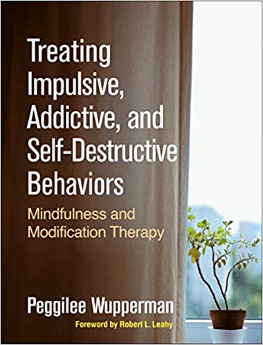 خرید و دانلود نسخه کامل کتاب Treating Impulsive, Addictive, and Self-Destructive Behaviors Mindfulness and Modification Therapy