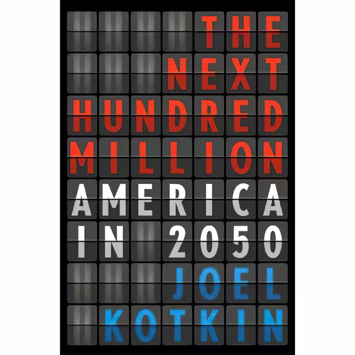 کتاب The Next Hundred Million اثر Joel Kotkin انتشارات Penguin Press HC, The