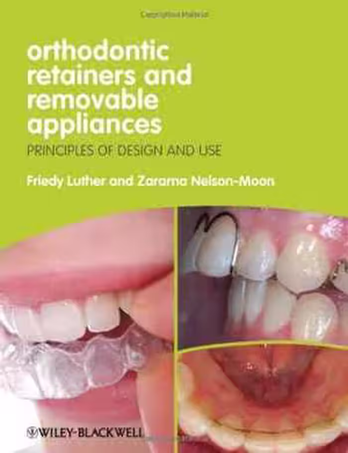 [PDF] دانلود کتاب Orthodontic Retainers And Removable Appliances - Principles Of Design And Use, 2012
