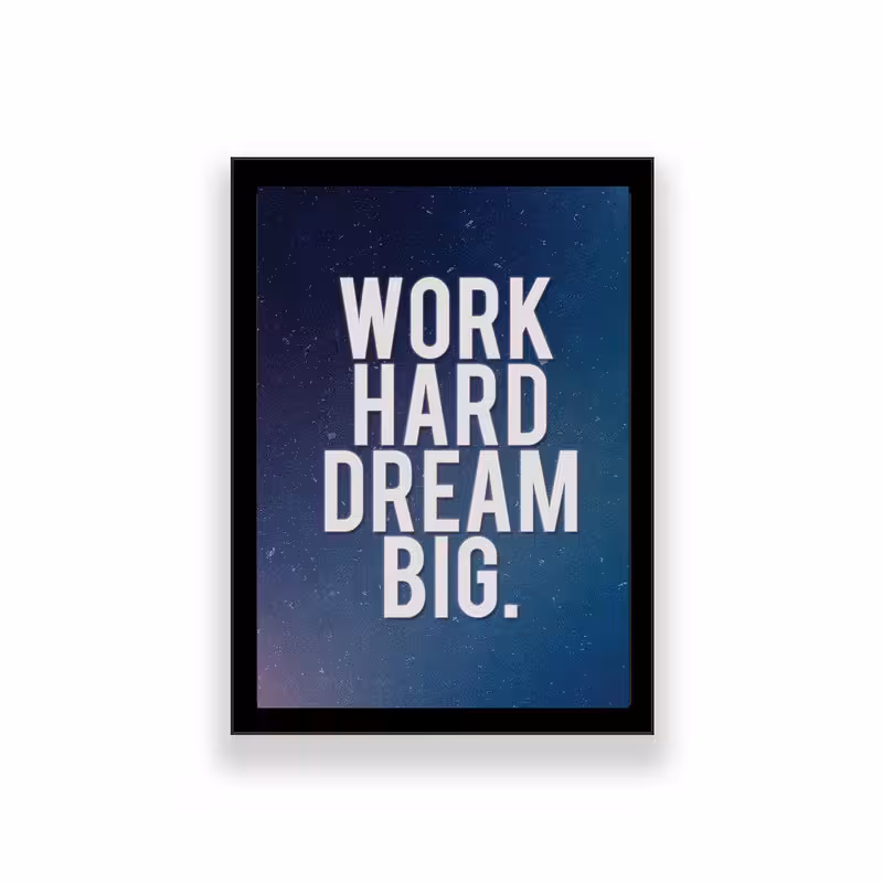 تابلو طرح انگیزشی مدل work hard dream big | دنیای قاب