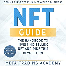 خرید و دانلود نسخه کامل کتاب NFT Guide: The Handbook for Beginners &amp; Advanced to Investing-Selling Non-Fungible Token Begins First Steps [2022] -   pdf