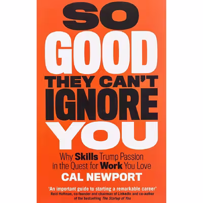 کتاب So Good They Can't Ignore You اثر Cal Newport انتشارات Piatkus