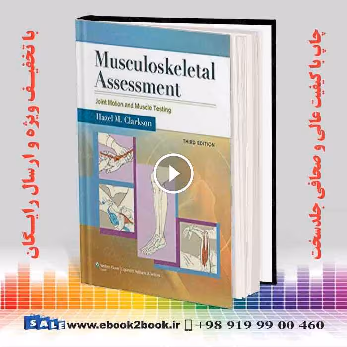 Musculoskeletal Assessment: Joint Motion and Muscle Testing Third Edition