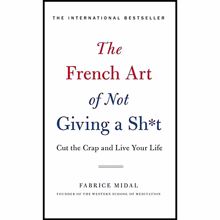 کتاب زبان اصلی The French Art of Not Giving a Sht اثر Fabrice Midal