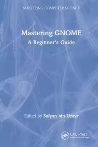 خرید و دانلود نسخه کامل کتاب Mastering GNOME: A Beginner's Guide