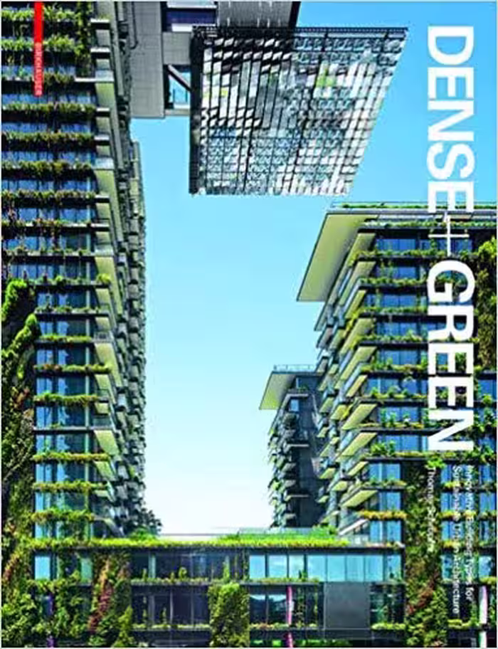󾕇 دانلود کتاب Dense   Green Innovative Building Types For Sustainable Urban Architecture, 2016 - دانلود کتاب های دانشگاهی