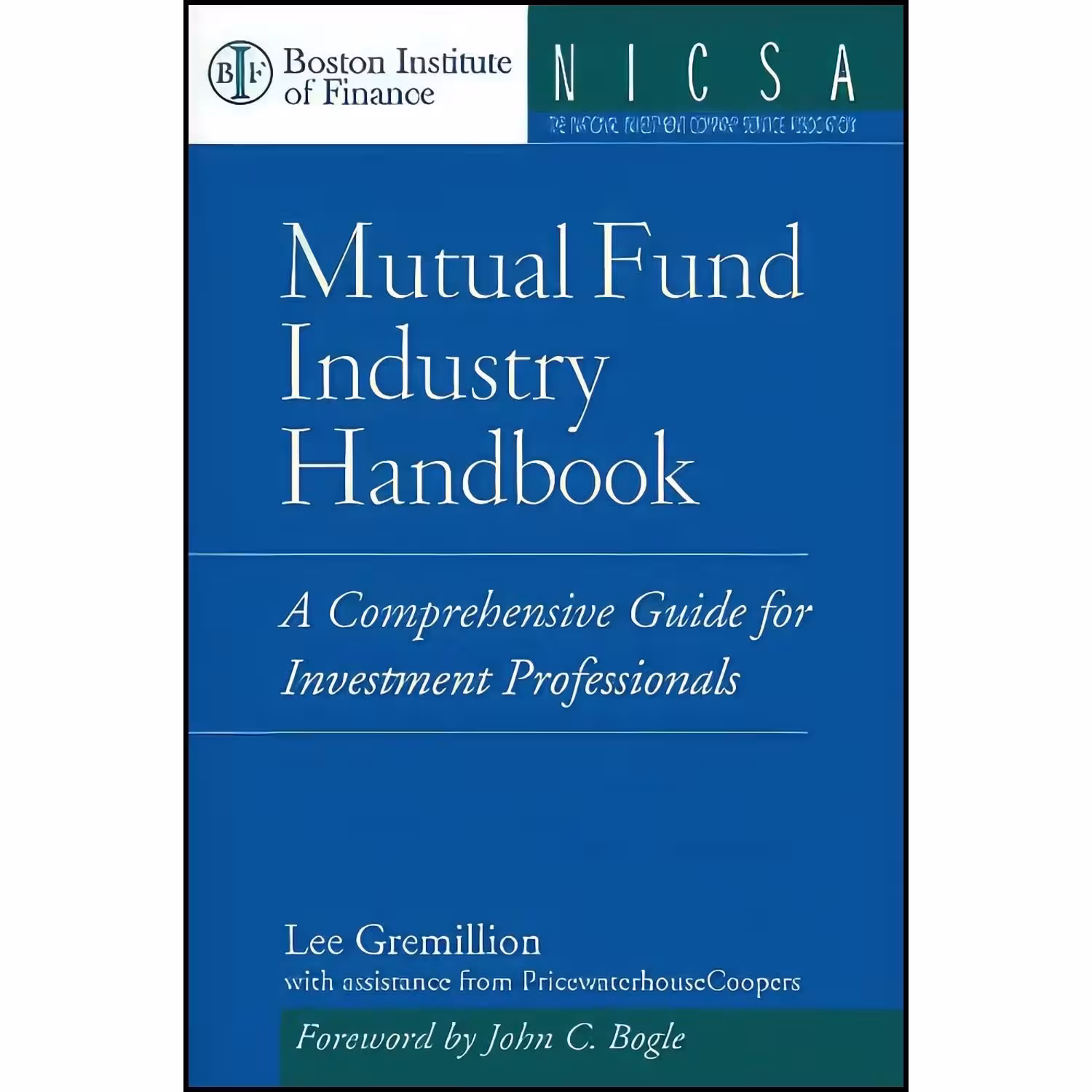 کتاب زبان اصلی Mutual Fund Industry Handbook  اثر Lee L Gremillion