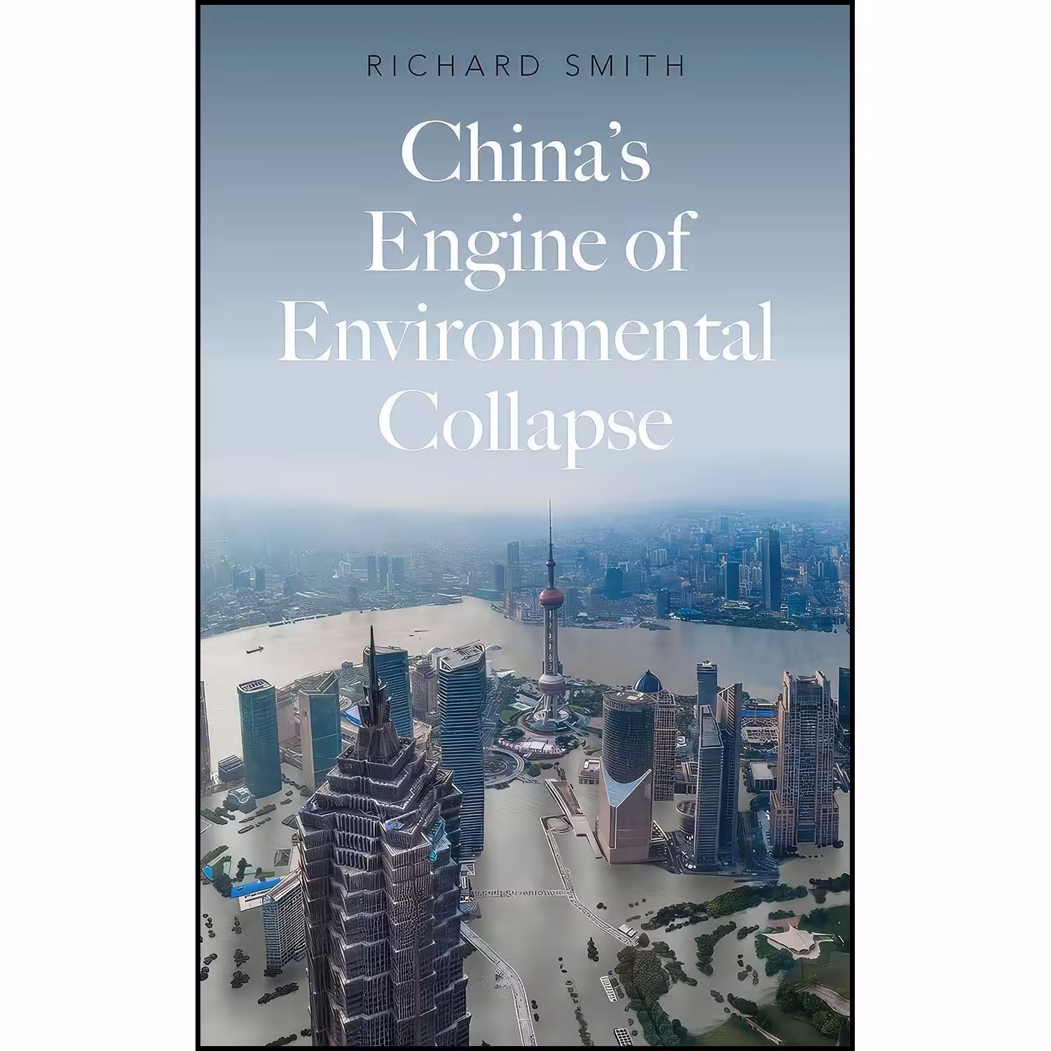 کتاب زبان اصلی Chinas Engine of Environmental Collapse اثر Richard Smith