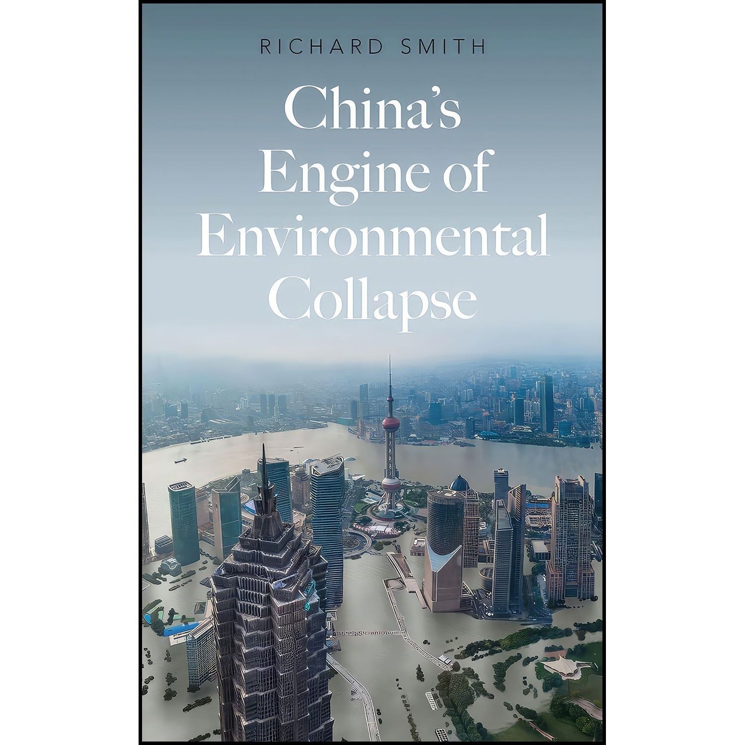 کتاب زبان اصلی Chinas Engine of Environmental Collapse اثر Richard Smith