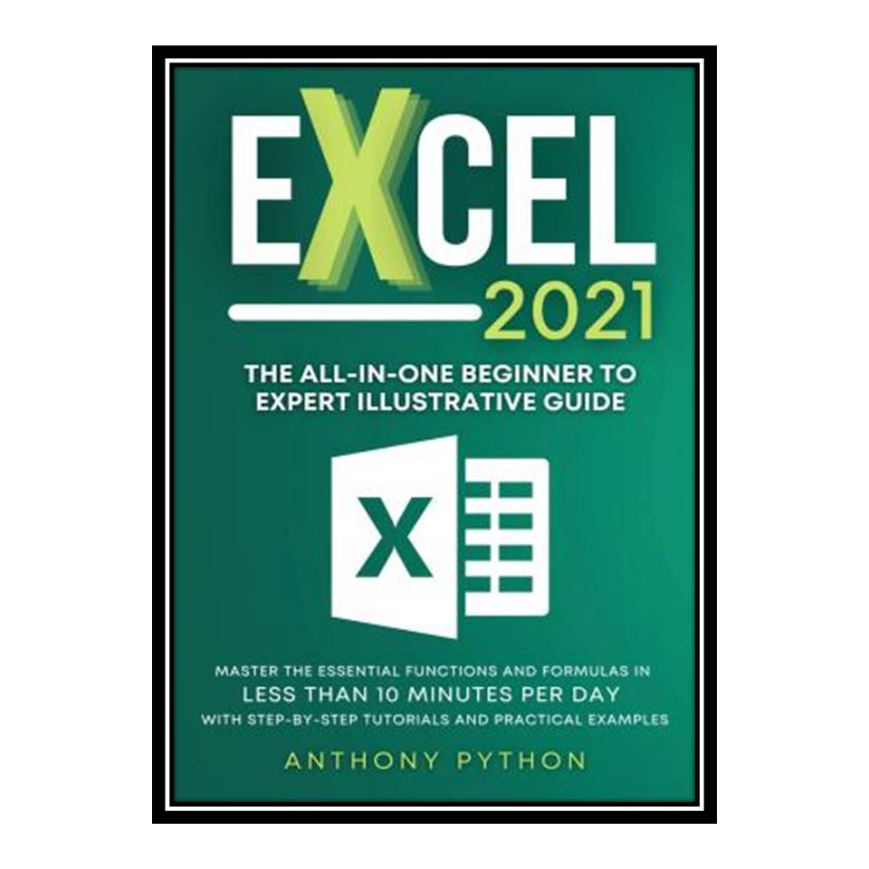 کتاب Excel 2021 اثر Python and Anthony انتشارات مؤلفین طلایی