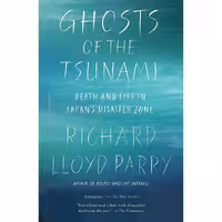 کتاب زبان اصلی Ghosts of the Tsunami اثر Richard Lloyd Parry انتشارات تازه ها