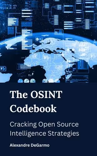خرید و دانلود نسخه کامل کتاب The OSINT Codebook : Cracking Open Source Intelligence Strategies