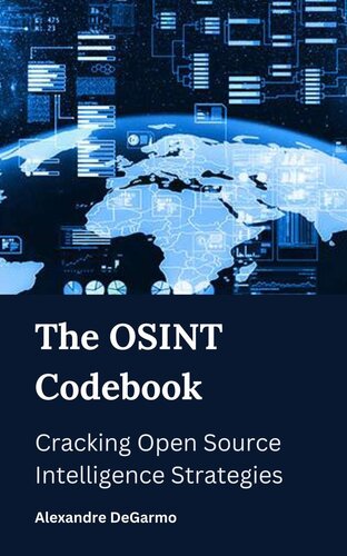 خرید و دانلود نسخه کامل کتاب The OSINT Codebook : Cracking Open Source Intelligence Strategies