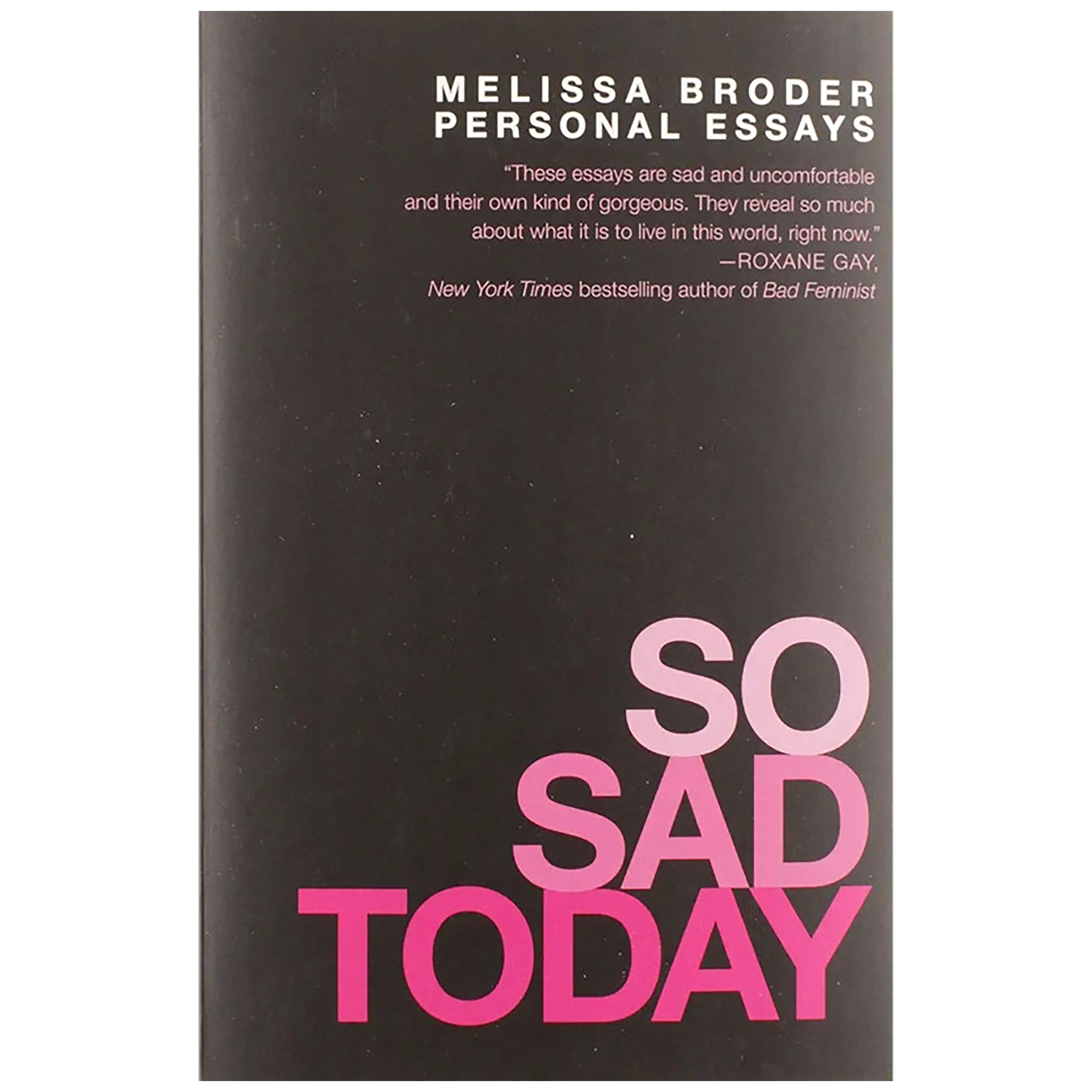 کتاب So Sad Today: Personal Essays اثر Melissa Broder انتشارات Grand Central Publishing