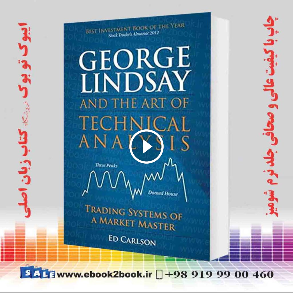 George Lindsay and the Art of Technical Analysis: Trading Systems of a Market Master