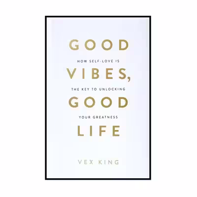 کتاب Good Vibes Good Life اثر Vex King انتشارات Hay House