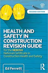 خرید و دانلود نسخه کامل کتاب Health and Safety in Construction Revision Guide: for the NEBOSH National Certificate in Construction Health and Safety 2nd Edition