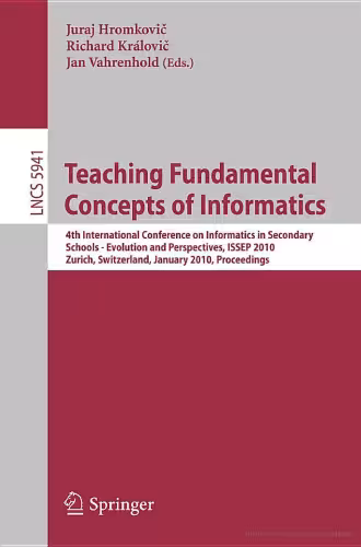 خرید و دانلود نسخه کامل کتاب Teaching Fundamental Concepts of Informatics: 4th International Conference on Informatics in Secondary Schools - Evolution and Perspectives, ISSEP 2010, ... Computer Science and General Issues)