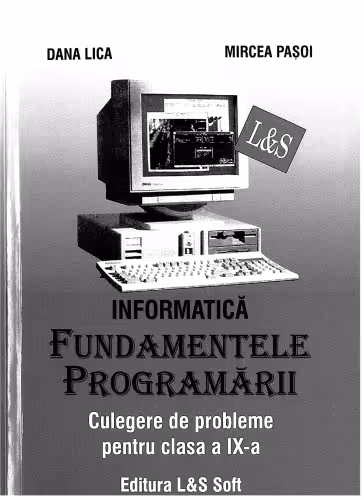 خرید و دانلود نسخه کامل کتاب Informatica Fundamentele Programarii Culegere de Probleme Programare pentru clasa a IX-a