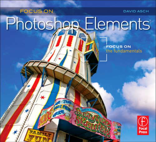 خرید و دانلود نسخه کامل کتاب Focus On Photoshop Elements: Focus on the Fundamentals