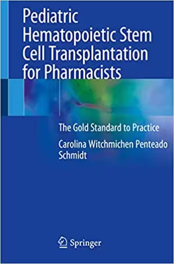 󾕇 دانلود کتاب Pediatric Hematopoietic Stem Cell Transplantation For Pharmacists - The Gold Standard To Practice, 2020 - دانلود کتاب های دانشگاهی