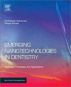 [PDF] دانلود کتاب Emerging Nanotechnologies In Dentistry. Processes, Materials And Applications, 2011
