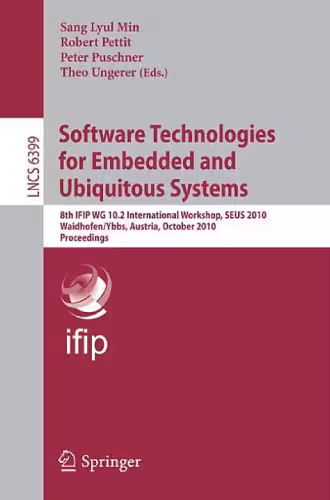 خرید و دانلود نسخه کامل کتاب Software Technologies for Embedded and Ubiquitous Systems: 8th IFIP WG 10.2 International Workshop, SEUS 2010, Waidhofen/Ybbs, Austria, October 13-15, 2010. Proceedings