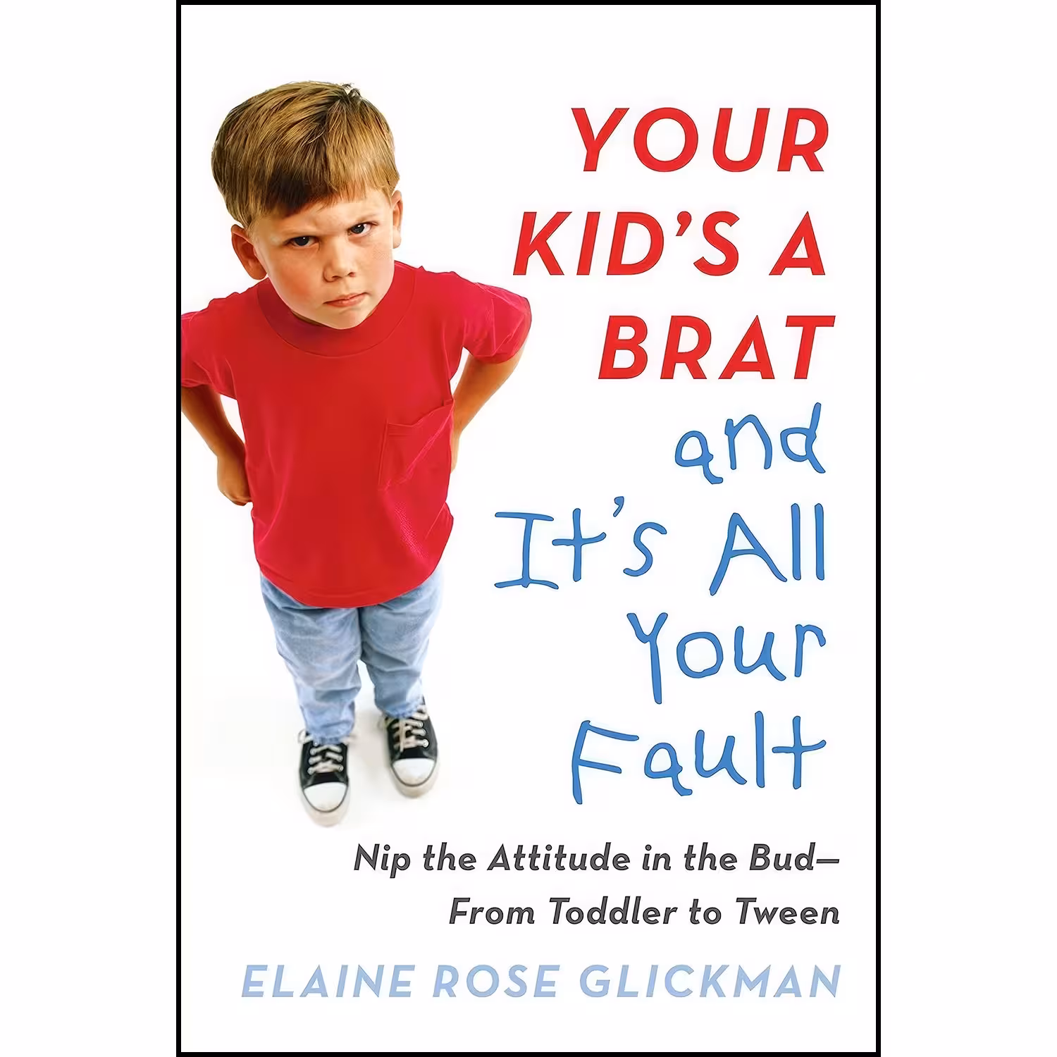 کتاب زبان اصلی Your Kids a Brat and Its All Your Fault اثر Elaine Rose Glickman