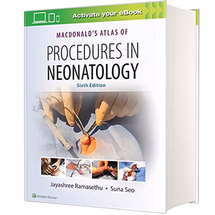 کتاب MacDonalds Atlas of Procedures in Neonatology اثر Jayashree Ramasethu and Suna Seo انتشارات لیپین کات