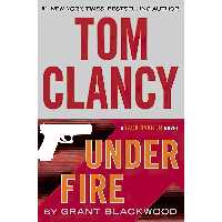 کتاب Under Fire اثر Grant Blackwood and Tom Clancy انتشارات GP Putnams Sons
