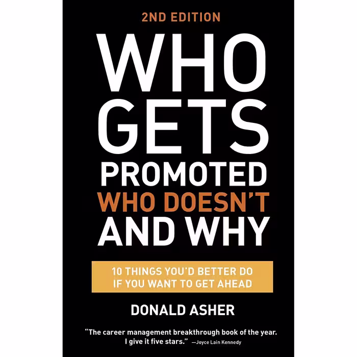 کتاب Who Gets Promoted, Who Doesn,t, and Why, Second Edition اثر Donald Asher انتشارات Ten Speed Press
