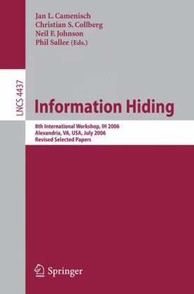 خرید و دانلود نسخه کامل کتاب Information Hiding: 8th International Workshop, IH 2006, Alexandria, VA, USA, July 10-12, 2006. Revised Selcted Papers