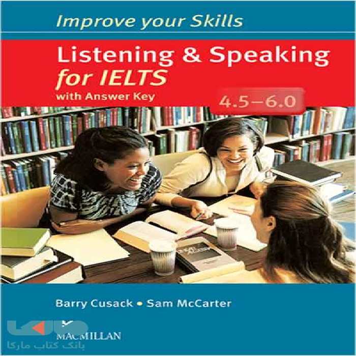 Improve Your Skills Listening &amp; Speaking For IELTS 4.5-6.0
