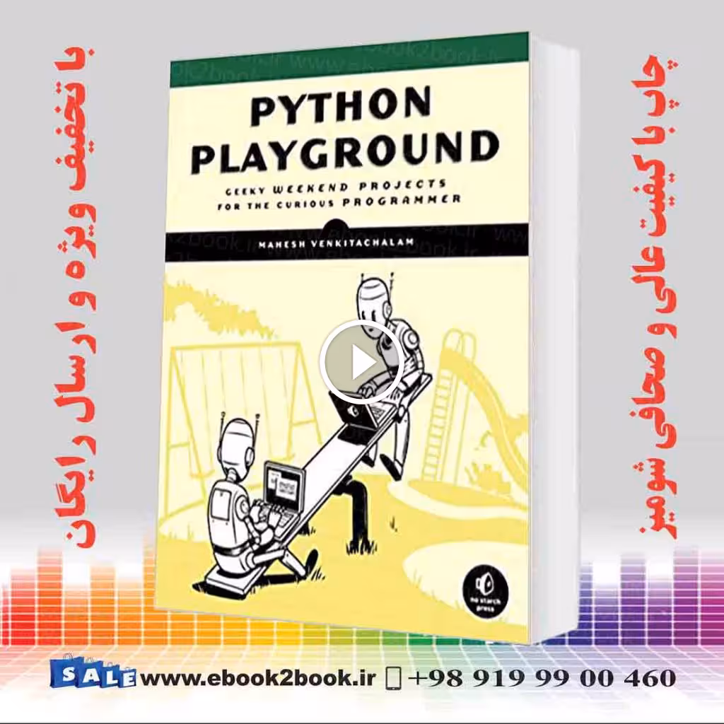 Python Playground : Geeky Projects for the Curious Programmer