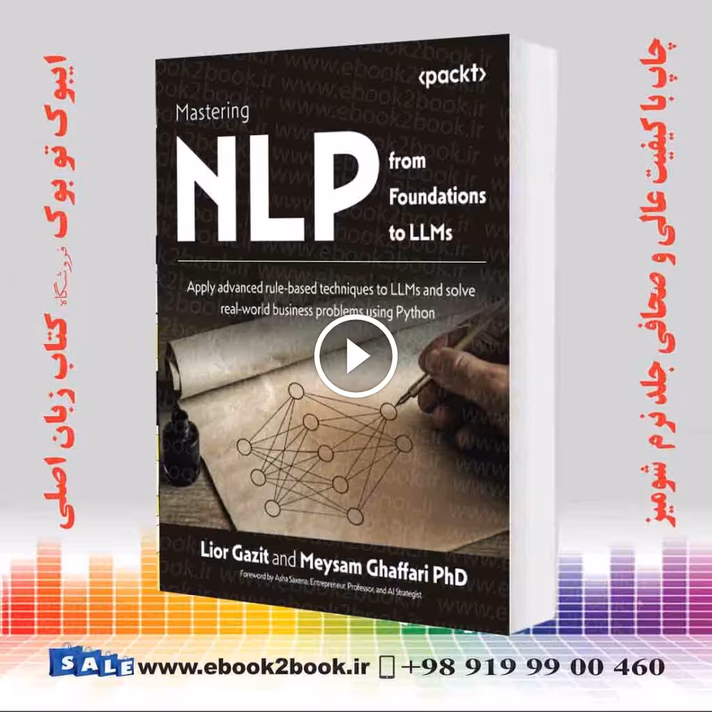 Mastering NLP from Foundations to LLMs