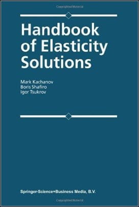 Kachanov M., Handbook of Elasticity Solutions, 2003 - دانلود کتاب های دانشگاهی