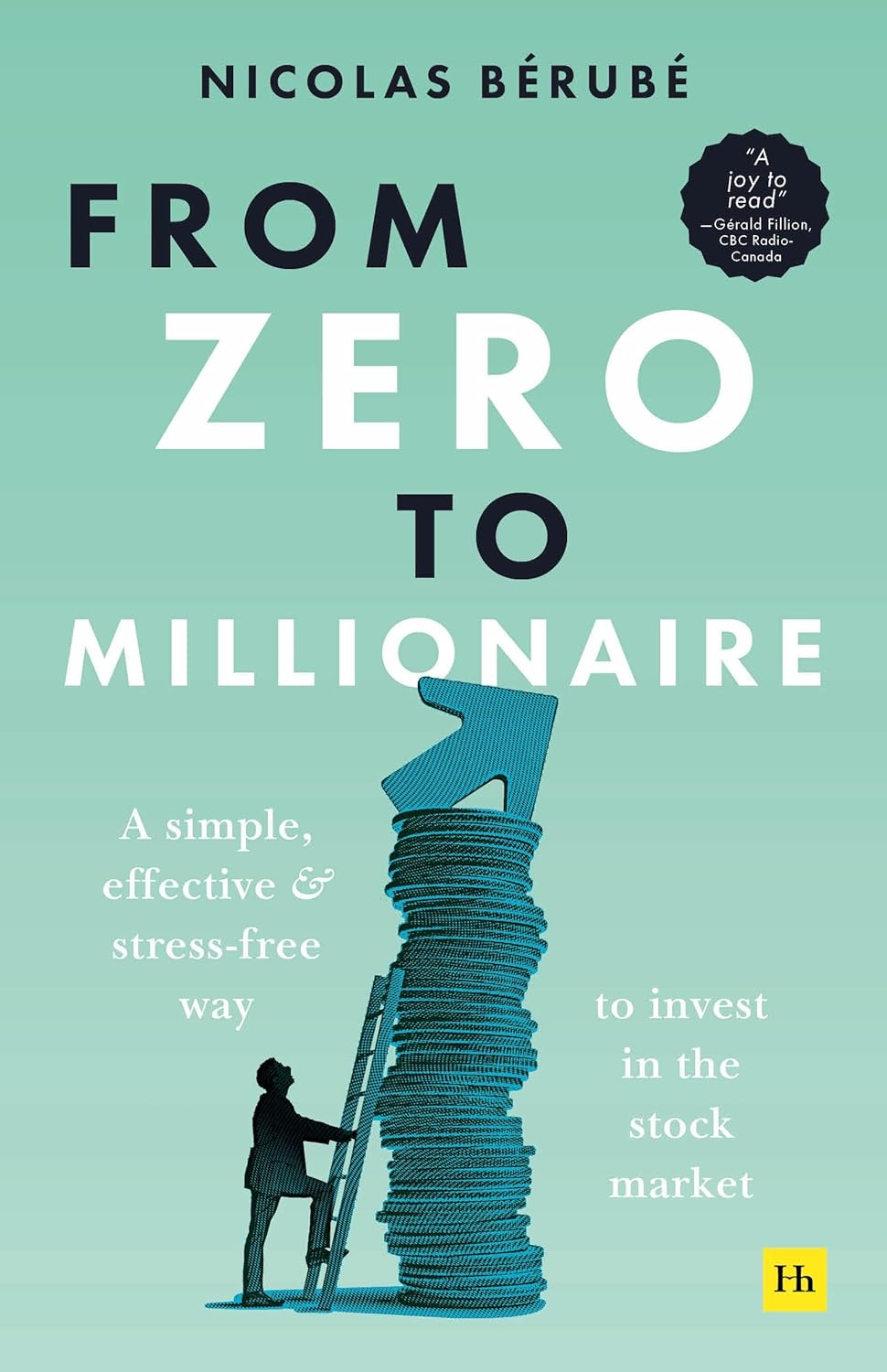 کتاب From Zero to Millionaire: A simple, effective and stress-free way to invest in the stock market (متن کامل)