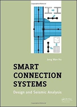 󾕇 Jong Wan H., Smart Connection Systems - Design and Seismic Analysis, 2015 - دانلود کتاب های دانشگاهی