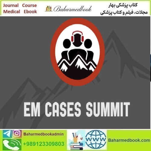 EM CASES SUMMIT 2023 video course price 45€ - کتاب پزشکی بهار