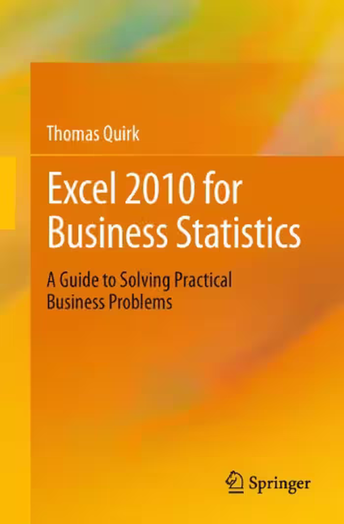 خرید و دانلود نسخه کامل کتاب Excel 2010 for Business Statistics: A Guide to Solving Practical Business Problems