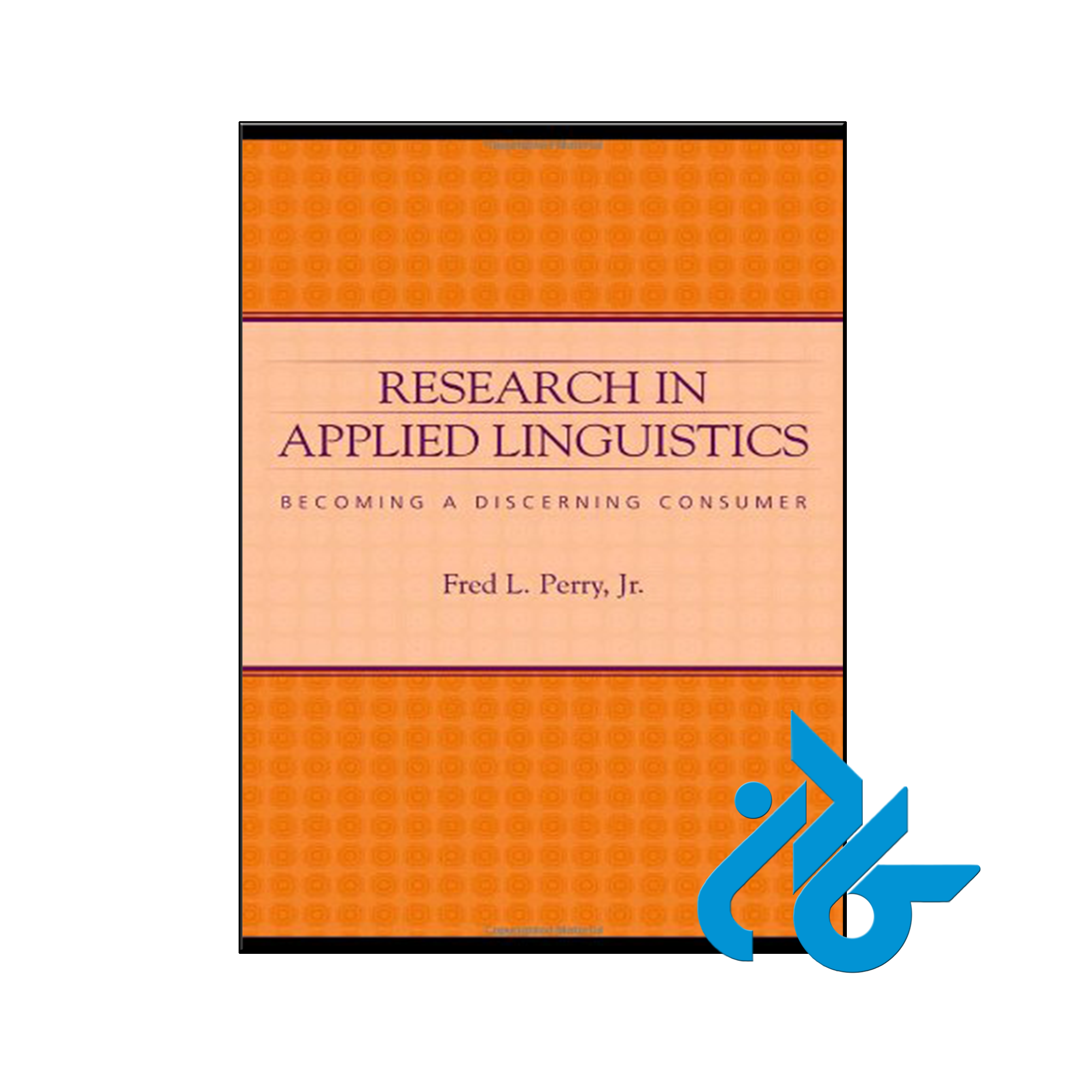خرید و قیمت کتاب Research in Applied Linguistics Becoming a Discerning Consumer